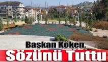 Başkan Köken, sözünü tuttu