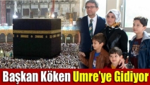 Başkan Köken Umre’ye gidiyor