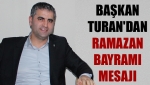 Başkan Turan'dan Ramazan Bayramı mesajı