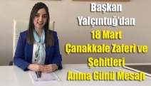 Başkan Yalçıntuğ’dan 18 Mart Çanakkale Zaferi ve Şehitleri anma günü mesajı