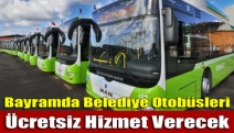 Bayramda Belediye Otobüsleri Ücretsiz Hizmet Verecek