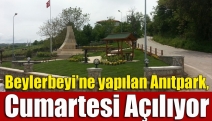 Beylerbeyi’ne yapılan Anıtpark,cumartesi açılıyor