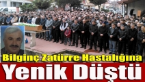 Bilginç Zatürre Hastalığına Yenik Düştü