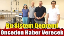 Bu Sistem Depremi Önceden Haber Verecek