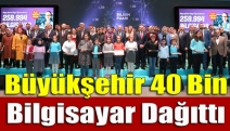 Büyükşehir 40 bin bilgisayar dağıttı