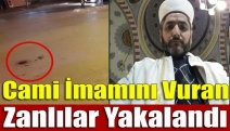 Cami İmamını Vuran Zanlılar Yakalandı