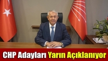 CHP adayları yarın açıklanıyor