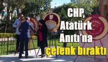 CHP, Atatürk Anıtı’na çelenk bıraktı