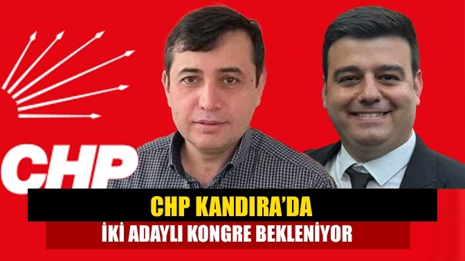 CHP Kandıra’da iki adaylı kongre bekleniyor