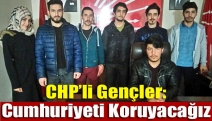 CHP’li gençler: Cumhuriyeti Koruyacağız