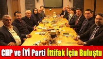 CHP ve İYİ Parti İttifak İçin Buluştu