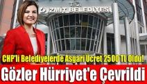 CHP'li belediyelerde asgari ücret 2500 TL oldu! Gözler Hürriyet'e çevrildi