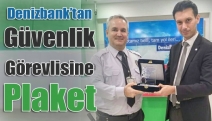 Denizbank’tan güvenlik görevlisine plaket