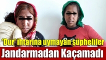 'Dur' ihtarına uymayan şüpheliler Jandarmadan Kaçamadı