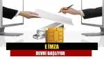 E imza devri başlıyor