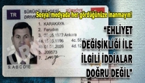 “Ehliyet değişikliği ile ilgili iddialar doğru değil”