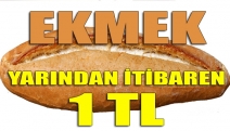 EKMEK YARINDAN İTİBAREN 1 TL