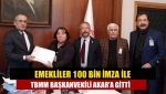 Emekliler 100 bin imza ile TBMM Başkanvekili Akar'a gitti