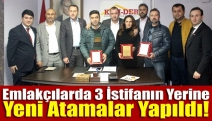 Emlakçılarda 3 istifanın yerine yeni atamalar yapıldı!