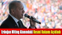 Erdoğan miting alanındaki resmi rakamı açıkladı