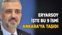 Eryarsoy işte bu 9 ismi Ankara’ya taşıdı