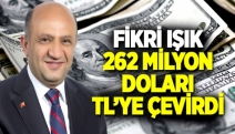 Fikri Işık 262 milyon doları TL’ye çevirdi