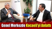 Genel merkezde Kocaeli’yi anlattı