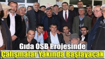 Gıda OSB projesinde çalışmalar yakında başlayacak