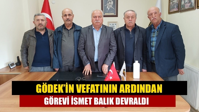 Gödek’in vefatının ardından görevi İsmet Balık devraldı