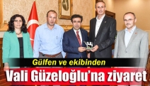 Gülfen ve ekibinden Vali Güzeloğlu’na ziyaret