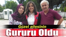 Güzel ailesinin gururu oldu