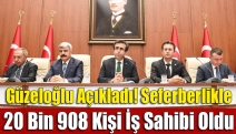 Güzeloğlu Açıkladı! Seferberlikle 20 Bin 908 Kişi İş Sahibi Oldu