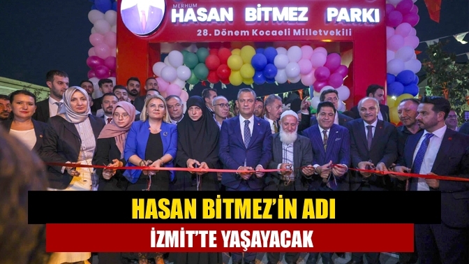 Hasan Bitmez’in adı İzmit’te yaşayacak