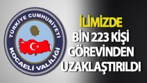 İlimizde bin 223 kişi görevinden uzaklaştırıldı