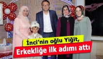 İnci’nin oğlu Yiğit, erkekliğe ilk adımı attı