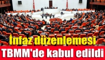 İnfaz düzenlemesi TBMM'de kabul edildi