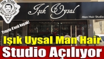 Işık Uysal Man Hair Studio açılıyor