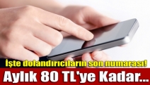 İşte dolandırıcıların son numarası! Aylık 80 TL'ye kadar...