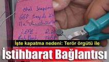 İşte kapatma nedeni: Terör örgütü ile istihbarat bağlantısı