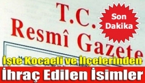 İşte Kocaeli ve İlçelerinden İhraç Edilen İsimler…