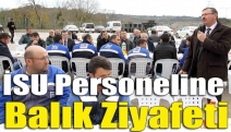 İSU personeline balık ziyafeti