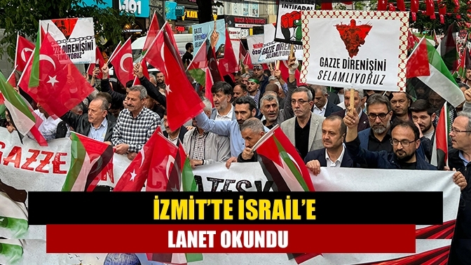 İzmit’te İsrail’e lanet okundu