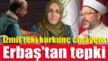 İzmit'teki korkunç cinayete Erbaş'tan tepki