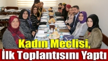 Kadın Meclisi, ilk toplantısını yaptı