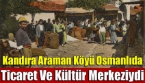 Kandıra Araman Köyü Osmanlıda ticaret ve kültür merkeziydi