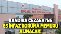 Kandıra Cezaevi'ne 65 infaz koruma memuru alınacak!