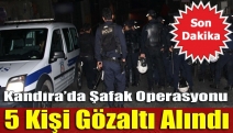 Kandıra’da Şafak Operasyonu: 5 kişi gözaltı alındı