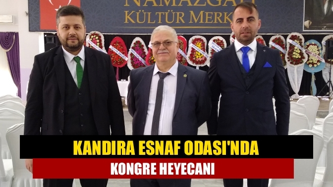 Kandıra Esnaf Odası'nda kongre heyecanı