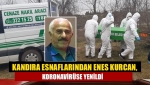 Kandıra Esnaflarından Enes Kurcan, Koronavirüse Yenildi