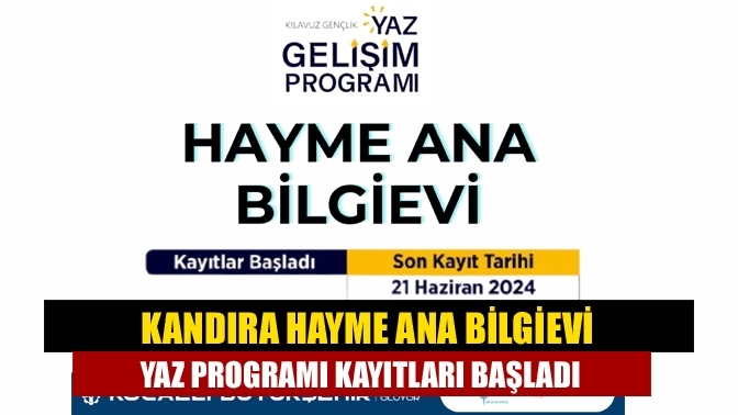 Kandıra Hayme Ana Bilgievi Yaz Programı Kayıtları Başladı